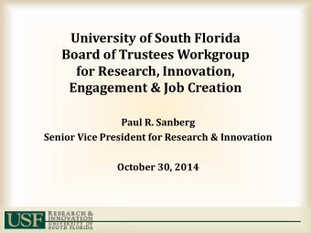 University of South Florida  Board of Trustees Workgroup  for Research, Innovation,  Engagement