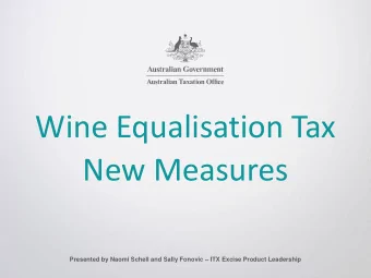 Wine Equalisation Tax  New Measures Presented by Naomi Schell and Sally Fonovic  ITX Excise