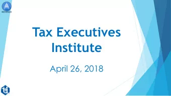 Tax Executives  Institute  April 26, 2018  Introduction of Speakers  Commissioner Daniel P. Bork  2