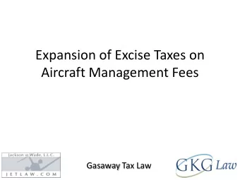 Expansion of Excise Taxes on  Aircraft Management Fees  Gasaway Tax Law  Q: What is a CCA? Should I