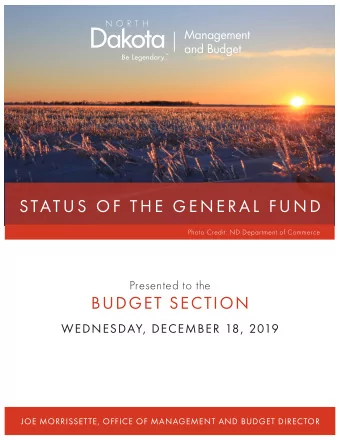 STATUS  OF  T H E GEN ER A L  FUND  Photo Credit: ND Department of Commerce  Presented to the