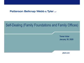 Self-Dealing (Family Foundations and Family Offices)  Tomer Inbar  January 30, 2020  pbwt.com  What