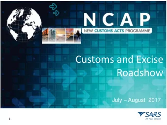 Customs and Excise  Roadshow July  August  2017  1  Presentation Structure  1. Legal Context  2.