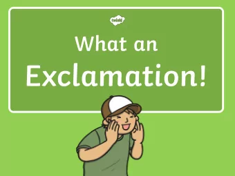 Exclamation!  This is an exclamation mark. You can use it in a few ways  Use exclamation marks