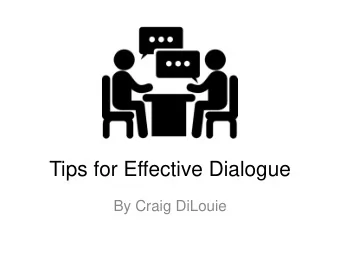 Tips for Effective Dialogue  By Craig DiLouie  THEORY  TIP #1  Learn these tips, and then break