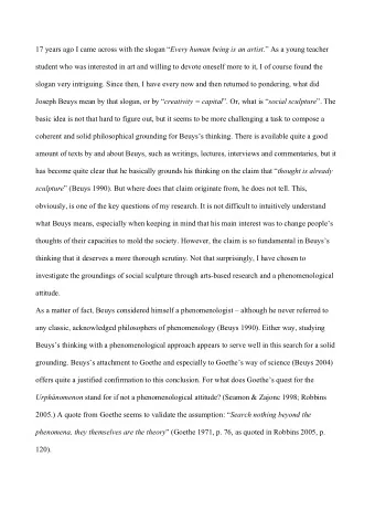 17 years ago I came across with the slogan  Every human being is an artist . As a young