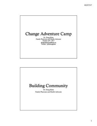 Change Adventure Camp  Dr. Doug Klein  Family Physician and Health Advocate October 26 th , 2017