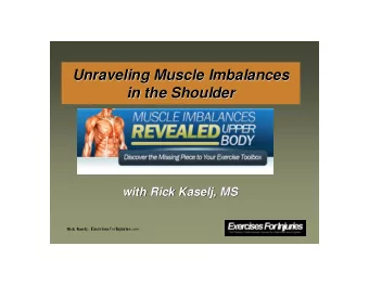 Unraveling Muscle Imbalances  Unraveling Muscle Imbalances  in the Shoulder  in the Shoulder  with