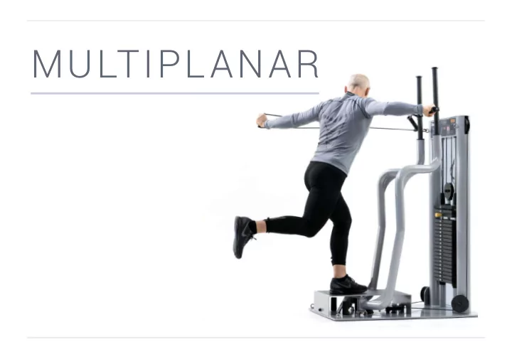multiplanar the human body moves in many directions