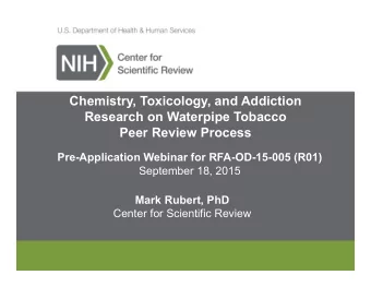 Chemistry, Toxicology, and Addiction  Research on Waterpipe Tobacco  Peer Review Process
