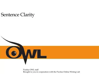 Sentence Clarity  Purdue OWL staff  Brought to you in cooperation with the Purdue Online Writing