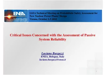 Critical Issues Concerned with the Assessment of Passive  System Reliability  Luciano Burgazzi