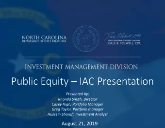Public Equity  IAC Presentation  Presented by:  Rhonda Smith, Director  Casey High, Portfolio