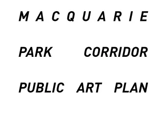 M A C Q U A R I E  PARK  CORRIDOR  PUBLIC ART PLAN MACQUARIE PARK CORRIDOR STUDY AREA  WEST PYMBLE