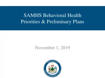 SAMHS Behavioral Health  Priorities &amp; Preliminary Plans  November 1, 2019  Demand in Maine: