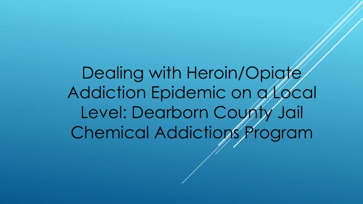 dealing with heroin opiate addiction epidemic on a local