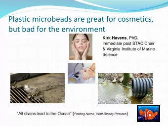 but bad for the environment Kirk Havens , PhD,  Immediate past STAC Chair  &amp; Virginia Institute