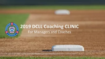 2019 DCLL Coaching CLINIC  For Managers and Coaches  Agenda:  Welcome &amp; Introduction