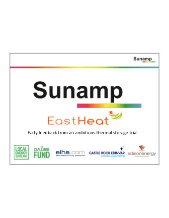 Early feedback from an ambitious thermal storage trial  Sunamp  Founded in 2005 in Edinburgh