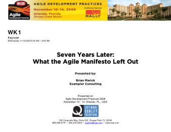 Seven Years Later:  Seven Years Later:  What the Agile Manifesto Left Out  What the Agile Manifesto