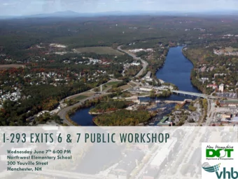 I-293 EXITS 6 &amp; 7 PUBLIC WORKSHOP Wednesday June 7 th 6:00 PM  Northwest Elementary School  300