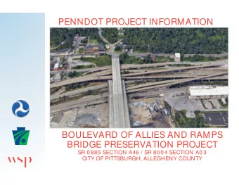 PENNDOT PROJECT INFORMATION  BOULEVARD OF ALLIES AND RAMPS  BRIDGE PRESERVATION PROJECT  SR 0 885