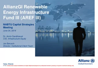 AllianzGI Renewable  Energy Infrastructure  Fund III (AREF III)  NABTU Capital Strategies  Meeting