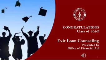 Exit Loan Counseling  Presented by  Office of  Financial Aid  1  9  Agenda  Topics  2  1  Mandatory