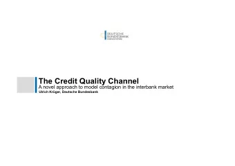 The Credit Quality Channel  A novel approach to model contagion in the interbank market  Ulrich