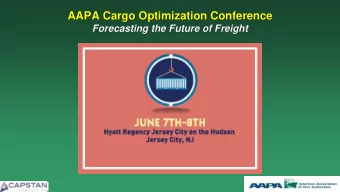 AAPA Cargo Optimization Conference  Forecasting the Future of Freight  Todays Daunting Objective