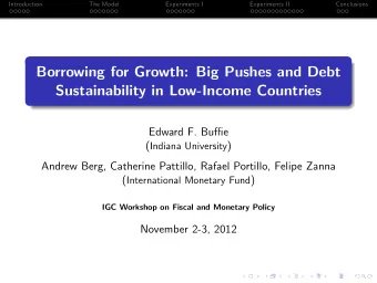 Borrowing for Growth: Big Pushes and Debt  Sustainability in Low-Income Countries  Edward F. Bue