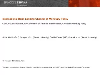 International Bank Lending Channel of Monetary Policy  CEMLA-ECB-FRBNY-BCRP Conference on Financial