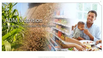 ADM Nutrition  Connecting The Harvest To The Home  Confidential and Proprietary Business
