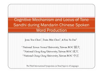 Cognitive Mechanism and Locus of Tone  Cognitive Mechanism and Locus of Tone  Sandhi during