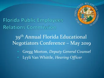 39 th Annual Florida Educational Negotiators Conference  May 2019   Gregg Morton, Deputy