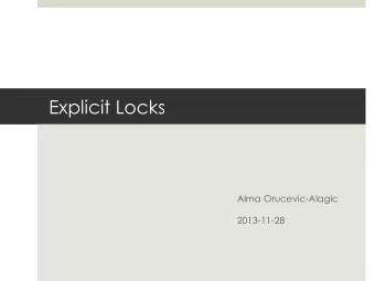 Explicit Locks  Alma Orucevic-Alagic  2013-11-28  Synchronized  Java incorporates a