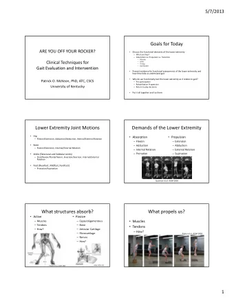 Goals for Today ARE YOU OFF YOUR ROCKER? Discuss the functional demands of the lower extremity