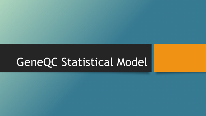 geneqc statistical model general idea