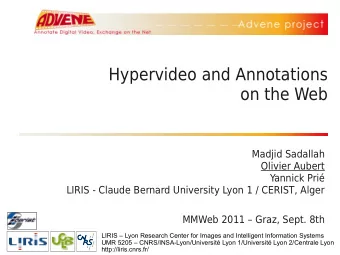 Hypervideo and Annotations  on the Web  Madjid Sadallah  Olivier Aubert  Yannick Pri  LIRIS -
