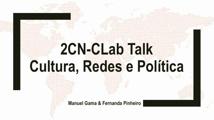 2cn clab talk cultura redes e pol tica