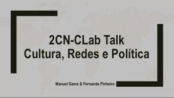 2CN-CLab Talk  Cultura, Redes e Poltica  Manuel Gama &amp; Fernanda Pinheiro  CULTURAL NETWORKS