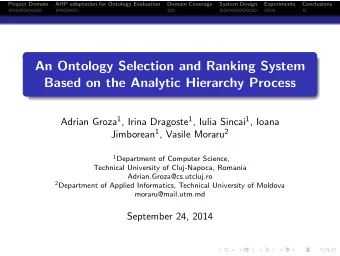 An Ontology Selection and Ranking System  Based on the Analytic Hierarchy Process Adrian Groza 1 ,