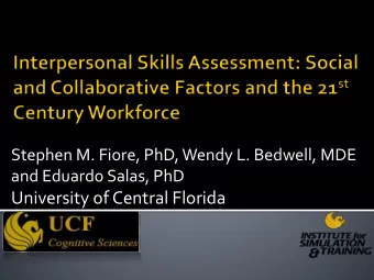 University of Central Florida   What are 21 st Century Interpersonal Skills?    Why are