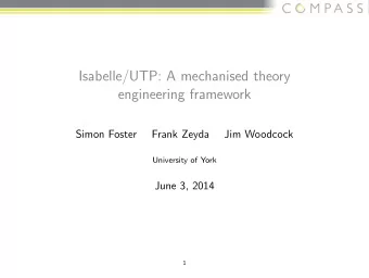 Isabelle/UTP: A mechanised theory  engineering framework  Simon Foster  Frank Zeyda  Jim Woodcock