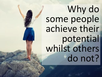Why do  some people  achieve their  potential  whilst others  do not? We don  t see  unmotivated