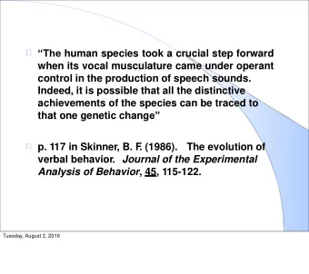 control in the production of speech sounds.  Indeed, it is possible that all the distinctive