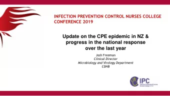 Update on the CPE epidemic in NZ &amp;  progress in the national response  over the last year  Josh