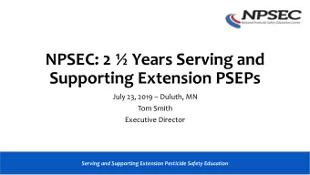 NPSEC: 2  Years Serving and  Supporting Extension PSEPs  July 23, 2019  Duluth, MN  Tom Smith