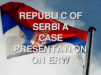REPUBLI C OF  REPUBLI C OF  SERBI A  SERBI A  CASE  CASE  PRESENTATI ON  PRESENTATI ON  ON ERW  ON