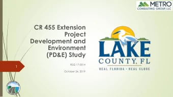 CR 455 Extension  Project  Development and  Environment  (PD&amp;E) Study  RSQ 17-0014  1  October
